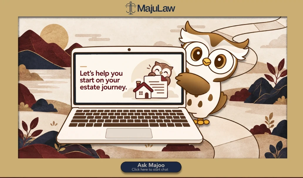 MajuLaw. Let's help you start on your estate journey.